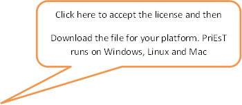 Click here to accept the license and then
Download the file for your platform. PriEsT runs on Windows, Linux and Mac 
